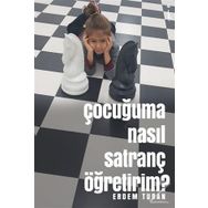 Çocuğuma Nasıl Satranç Öğretirim? - Erdem Turan