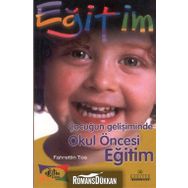ÇOCUĞUN GELİŞİMİNDE OKUL ÖNCESİ EĞİTİM - FAHRETTIN TOS