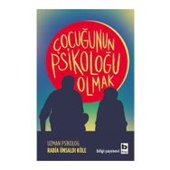 Çocuğunun Psikoloğu Olmak - Psikolog Rabia Ünsaldi Köle