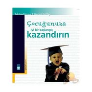 ÇOCUĞUNUZA İYİ BIR BAŞLANGIÇ KAZANDIRIN - MICHAEL HOWE HARRIET GRIFFEY