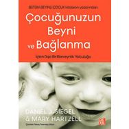 Çocuğunuzun Beyni ve Bağlanma - Daniel Siegel - Mary Hartzell