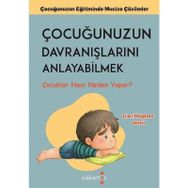 Çocuğunuzun Davranışlarını Anlayabilmek - Liat Hughes Joshi - Yakamoz Yayınları