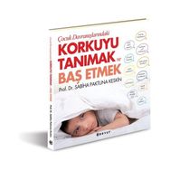 ÇOCUK DAVRANIŞLARINDAKİ KORKUYU TANIMAK VE BAŞETMEK - SABIHA PAKTUNA KESKIN