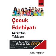 Çocuk Edebiyatı Kuramsal Yaklaşım - Dilek Tüfekçi Can
