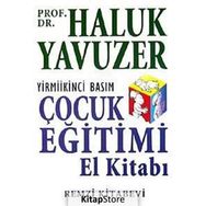 ÇOCUK EĞİTİMİ EL KİTABI - HALUK YAVUZER