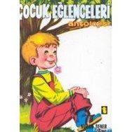 ÇOCUK EĞLENCELERİ ANTOLOJISI - NURAN ŞENER