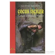 ÇOCUK İŞÇİLER ÇARPIK GELİŞEN BEDENLER - İZZET DUYAR, BARIŞ ÖZENER