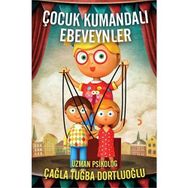 Çocuk Kumandalı Ebeveynler - Çağla Tuğba Dortluoğlu