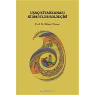 Çocuk Kütüphanesi Hizmetleri Kılavuzu - Azerice - Bülent Yılmaz