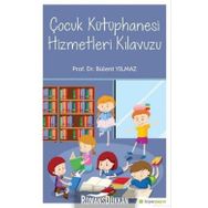 Çocuk Kütüphanesi Hizmetleri Kılavuzu - Bülent Yılmaz