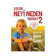 Çocuk Neyi Neden Yapar? 2 - pedagog adem gunes
