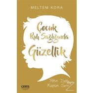 Çocuk Ruh Sağlığında Güzellik - Meltem Kora