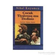 ÇOCUK TIYATROSU MU DEDINIZ? - NIHAL KUYUMCU