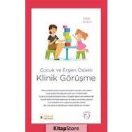 Çocuk ve Ergen Odaklı Klinik Görüşme - Elif Erol