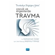Çocuk ve Ergenlerde Travma - Kahraman Güler - Nobel Akademik