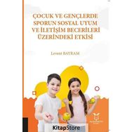 Çocuk ve Gençlerde Sporun Sosyal Uyum ve İletişim Becerileri Üzerindeki Etkisi - Kolektif