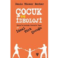 Çocuk Ve İdeoloji - Deniz Yüceer Berker