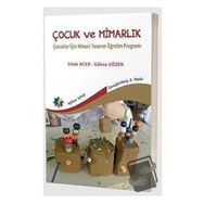 Çocuk ve Mimarlık Çocuklar İçin Mimari Tasarım Öğretim Programı Eğiten Kitap