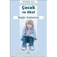 ÇOCUK VE OKUL - NIGAR ÇOBANCIK