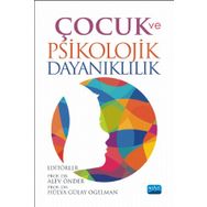Çocuk ve Psikolojik Dayanıklılık - Alev Önder