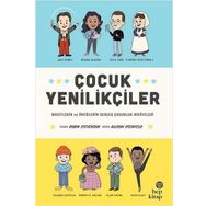 Çocuk Yenilikçiler: Mucitlerin ve Öncülerin Gerçek Çocukluk Hikayeleri