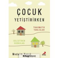 Çocuk Yetiştirirken Travmatik Yanlışlar - Medaim Yanık