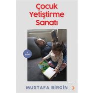 Çocuk Yetiştirme Sanatı - Mustafa Birgin