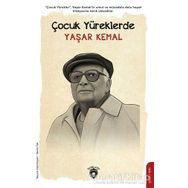 Çocuk Yüreklerde Yaşar Kemal - Deniz Tek - Dorlion Yayınevi