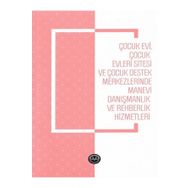 Çocukevi Çocukevleri Sitesi ve Çocuk Destek Merkezlerinde Manevi Danışmanlık - Türkiye Diyanet Vakfı Yayınları