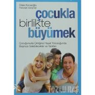ÇOCUKLA BIRLIKTE BÜYÜMEK - DILEK KIRCAOĞLU