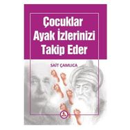 Çocuklar Ayak İzlerinizi Takip Eder - Sait Çamlıca