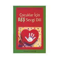 Çocuklar İçin Beş Sevgi Dili - Gary Chapman, R. Campbell
