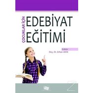 Çocuklar İçin Edebiyat Eğitimi - Kolektif