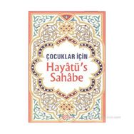 ÇOCUKLAR İÇİN HAYATÜ´S SAHABE - SELAHADDIN MAHMUD ED-SAID