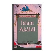 Çocuklar İçin İslam Akaidi - Usame Abdussemi