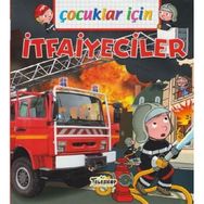 Çocuklar İçin - İtfaiyeciler - Emmanuelle Lepetit