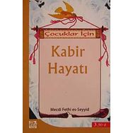 Çocuklar İçin Kabir Hayatı - Mecdi Fethi Es-Seyyid