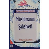 Çocuklar İçin Müslümanın Şahsiyeti - Muhammed Es-Saim