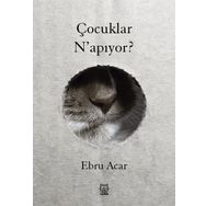 Çocuklar N'apıyor? - Ebru Acar