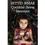 Çocuklar Savaş İstemiyor - Seyyid Irmak