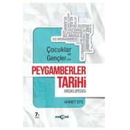 ÇOCUKLAR VE GENÇLER İÇİN PEYGAMBERLER TARIHI ANSIKLOPEDISI - AHMET EFE