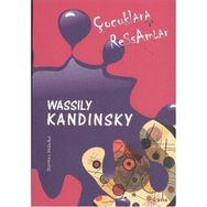 ÇOCUKLARA RESSAMLAR WASSILY KANDINSKY - DURMUŞ AKBULUT