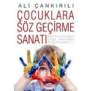 ÇOCUKLARA SÖZ GEÇİRME SANATI SINIRLENMEDEN, CEZA VERMEDEN, BAĞIRMADAN... - ALI ÇANKIRILI