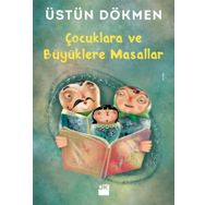 Çocuklara ve Büyüklere Masallar - Üstün Dökmen