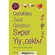 ÇOCUKLARA ZEKA GELİŞTİREN SÜPER YIYECEKLER MIDEYI DOLDURMAYI BIRAKIN, BEYNI BESLEMEYE BAŞLAYIN - AMITABH PANDIT;MINNIE PANDIT