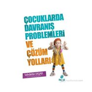 ÇOCUKLARDA DAVRANIŞ PROBLEMLERI VE ÇÖZÜM YOLLARI - VAHDETTIN YAŞAR