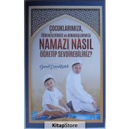 Çocuklarımıza Öğrencilerimize Ve Arkadaşlarımıza Namazı Nasıl Öğretip Sevdirebiliriz? - Kolektif