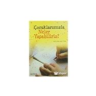 Çocuklarımızla Neler Yapabiliriz - Neslihan Nur Türk