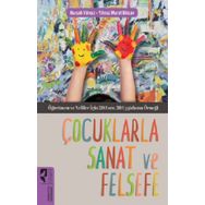 Çocuklarla Sanat ve Felsefe - Nurşah Yılmaz - Yılmaz Murat Bilican