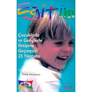 ÇOCUKLARLA VE GENÇLERLE İLETİŞİME GEÇMENİN 25 YÖNTEMİ - PHILLIP MOUNTROSE